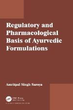 Regulatory and Pharmacological Basis of Ayurvedic Formulations