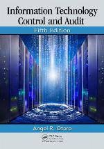 Information Technology Control and Audit, Fifth Edition
