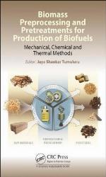 Biomass Preprocessing and Pretreatments for Production of Biofuels