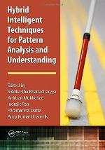 Hybrid Intelligent Techniques for Pattern Analysis and Understanding
