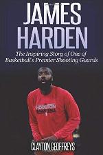 James Harden: The Inspiring Story of One of Basketball's Premier Shooting Guards (Basketball Biography Books)