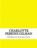 Charlotte Perkins Gilman, Complete Collection