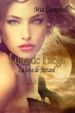 LUNA DE FUEGO -La Loba de Mizard- (Spanish Edition)
