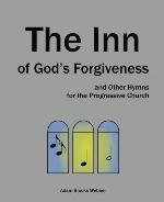The Inn of God's Forgiveness: and Other Hymns for the Progressive Church
