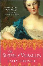 The Sisters of Versailles: A Novel (The Mistresses of Versailles Trilogy)