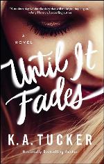 Until It Fades: A Novel