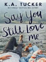 Say You Still Love Me