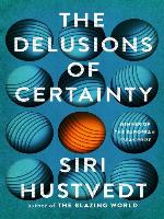 The Delusions of Certainty