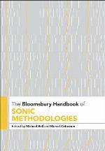The Bloomsbury Handbook of Sonic Methodologies
