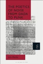 The poetics of noise from Dada to Punk