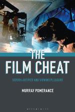 The film cheat : screen artifice and viewing pleasure