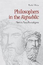 Philosophers in the &quot;Republic&quot;: Plato's Two Paradigms