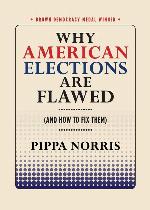 Why American Elections Are Flawed (And How to Fix Them) (Brown Democracy Medal)