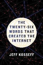 The Twenty-Six Words That Created the Internet
