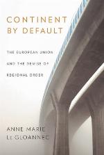Continent by Default: The European Union and the Demise of Regional Order