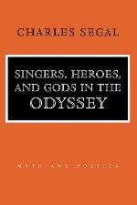 Singers, Heroes, and Gods in the "Odyssey"