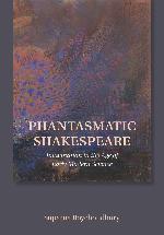 Phantasmatic Shakespeare
