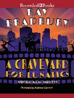 A Graveyard for Lunatics