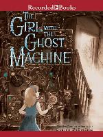 The Girl with the Ghost Machine