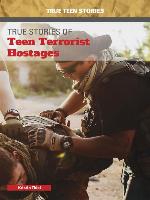 True Stories of Teen Terrorist Hostages