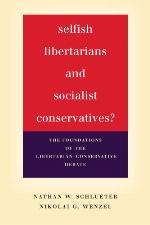 Selfish Libertarians and Socialist Conservatives?