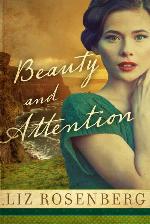 Beauty and Attention: A Novel