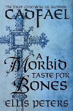 A Morbid Taste for Bones (The Chronicles of Brother Cadfael, 1)