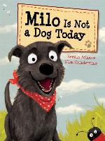 Milo Is Not a Dog Today