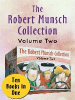 The Robert Munsch Collection Volume Two