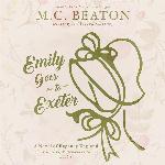 Emily Goes to Exeter: A Novel of Regency England (Traveling Matchmaker Series, Book 1)