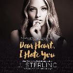 Dear Heart, I Hate You