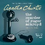 The Murder of Roger Ackroyd: A Hercule Poirot Mystery (Hercule Poirot Mysteries, Book 4) (Hercule Poirot Mysteries (Audio))