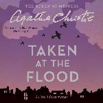 Taken at the Flood: A Hercule Poirot Mystery (Hercule Poirot Mysteries, Book 27) (Hercule Poirot Mysteries (Audio))