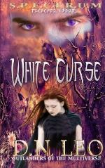 White Curse (Spectrum Series - Book 1): Outlanders of the Multiverse (Volume 1)