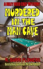 Murdered in the Man Cave: A Riley Reed Cozy Mystery