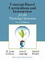 Concept-Based Curriculum and Instruction for the Thinking Classroom