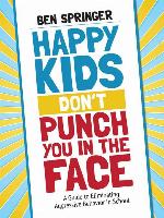 Happy Kids Don′t Punch You in the Face