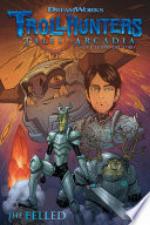 Trollhunters: Tales of Arcadia--The Felled