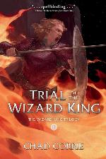Trial of the Wizard King: The Wizard King Trilogy Book Two
