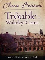 The Trouble at Wakeley Court