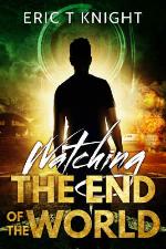 Watching the End of the World