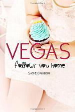 Vegas follows you home