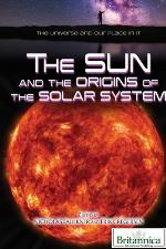 The Sun and the Origins of the Solar System