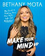 Make your mind up : my guide to finding your own style, life, and motivation!