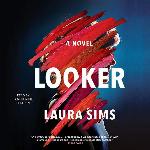 Looker: A Novel
