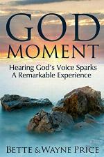 God Moment: Hearing God's Voice Sparks A Remarkable Experience