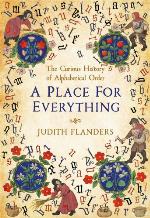 A place for everything : the curious history of alphabetical order