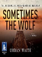 Sometimes the Wolf
