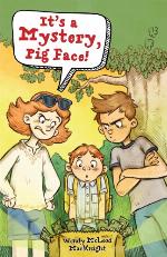 It's a Mystery, Pig Face!