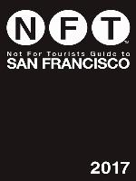 Not For Tourists Guide to San Francisco 2017